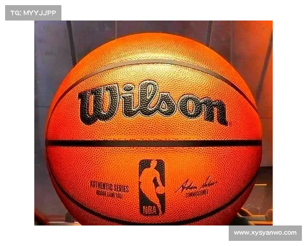 NBA为什么把比赛用球改成威尔胜?原因你想不到 NBA为什么把比赛用球改成威尔胜?原因你想不到